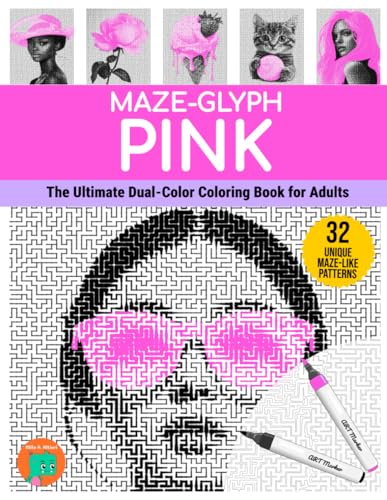 Maze-glyph Pink: The Ultimate Dual-Color Coloring Book for Adults. (Maze-glyphs) von Independently published