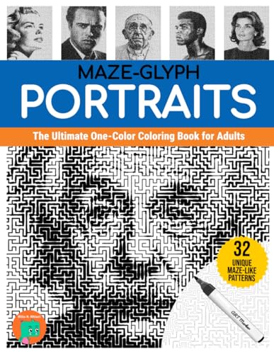 Maze-glyph Portraits: The Ultimate One-Color Coloring Book for Adults (Maze-glyphs) Maze-glyph Portraits: The Ultimate One-Color Coloring Book for Adults (Maze-glyphs)