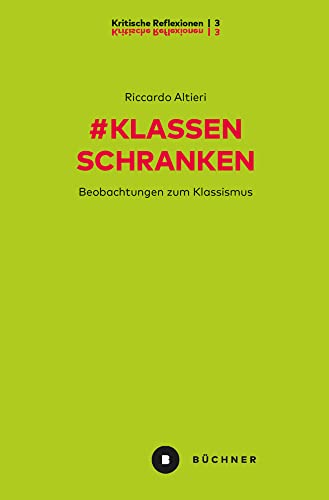 # Klassenschranken: Beobachtungen zum Klassismus (# Kritische Reflexionen)