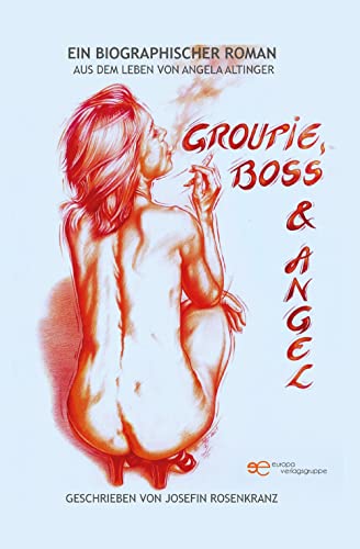 GROUPIE, BOSS & ANGEL (Universum) von Europa Edizioni srl