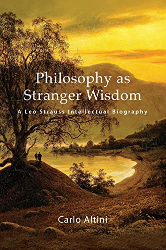 Philosophy as Stranger Wisdom: A Leo Strauss Intellectual Biography (Suny Series in the Thought and Legacy of Leo Strauss) von SUNY Press
