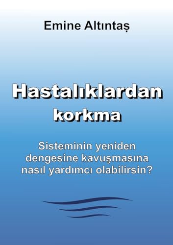 Hastalıklardan korkma – Bu kitap:"Keine Angst vor Krankheiten" kitabının Türkçe cevirisidir: Sisteminin yeniden dengesine kavuşmasına nasıl yardımcı ... kavu¿mas¿na nas¿l yard¿mc¿ olabilirsin? Hastalıklardan korkma – Bu kitap:"Keine Angst vor Krankheiten" kitabının Türkçe cevirisidir: Sisteminin yeniden dengesine kavuşmasına nasıl yardımcı ... kavu¿mas¿na nas¿l yard¿mc¿ olabilirsin?