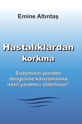 Hastalıklardan korkma – Bu kitap:"Keine Angst vor Krankheiten" kitabının Türkçe cevirisidir: Sisteminin yeniden dengesine kavuşmasına nasıl yardımcı ... kavu¿mas¿na nas¿l yard¿mc¿ olabilirsin?