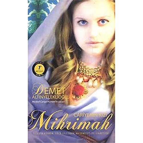 Cariyenin Kizi Mihrimah: Cep Boy: Tutkusu Hürrem, gücü Süleyman, masumiyeti ise esaretiydi