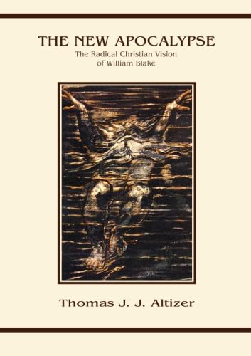 The New Apocalypse: The Radical Christian Vision of William Blake (Series in Philosophical and Cultural Studies in Religion) von The Davies Group Publishers