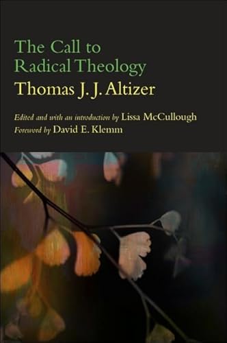The Call to Radical Theology (Suny Series in Theology and Continental Thought) von State University of New York Press