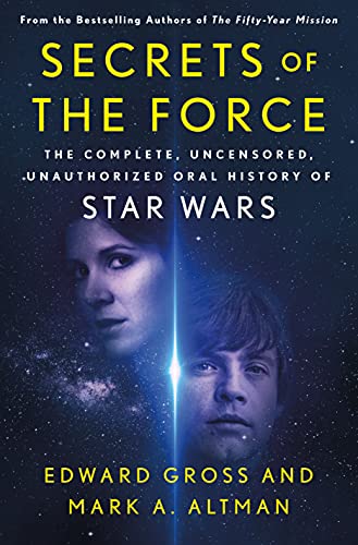Secrets of The Force: The Complete, Uncensored, Unauthorized Oral History of Star Wars von St. Martin's Press