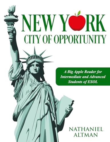 New York: City of Opportunity: A Big Apple Reader for Intermediate and Advanced Students of ESOL von CREATESPACE