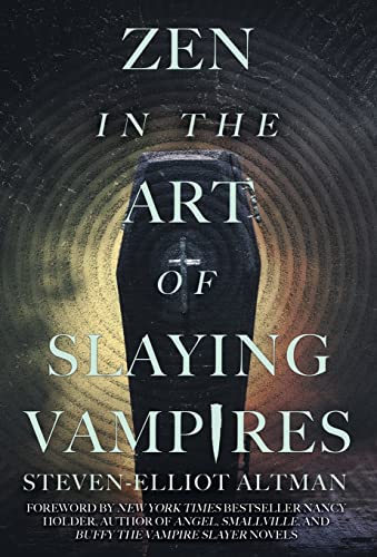 Zen in the Art of Slaying Vampires: 25th Anniversary Author Revised Edition von WordFire Press LLC