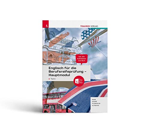 Englisch für die Berufsreifeprüfung - Hauptmodul Topics + TRAUNER-Digi-Box + E-Book von Trauner Verlag