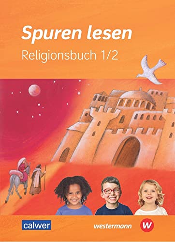 Spuren lesen 1/2 - Ausgabe 2023 für die Grundschule: Schulbuch 1/2 (Spuren lesen - Ausgabe 2023 für die Grundschule) von Calwer