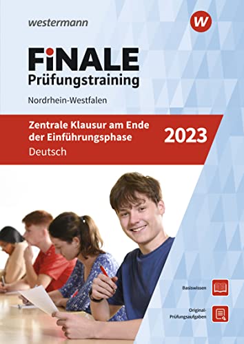 FiNALE Prüfungstraining Zentrale Klausuren am Ende der Einführungsphase Nordrhein-Westfalen: Deutsch 2023 (FiNALE Prüfungstraining: Zentrale Klausuren Nordrhein-Westfalen)