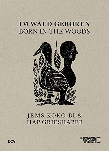 Im Wald geboren. Jems Koko Bi & HAP Grieshaber von DCV