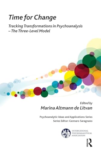 Time for Change: Tracking Transformations in Psychoanalysis - The Three-Level Model (Psychoanalytic Ideas and Applications) von Karnac Books