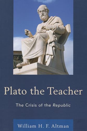 Plato the Teacher: The Crisis of the Republic von Lex