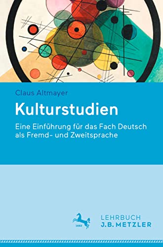 Kulturstudien: Eine Einführung für das Fach Deutsch als Fremd- und Zweitsprache