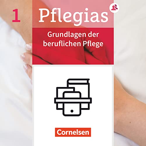 Pflegias - Generalistische Pflegeausbildung - Band 1: Grundlagen der beruflichen Pflege - Pflegefachfrauen/-männer - Fachbuch mit E-Book (dreijährige Laufzeit) - Mit Medien und PagePlayerApp