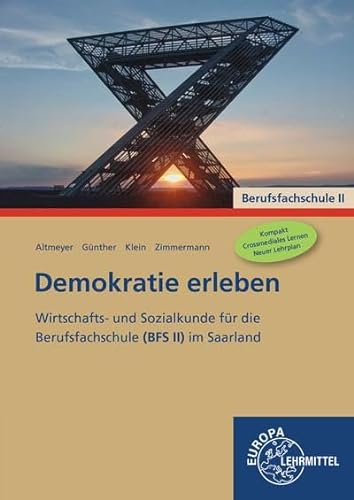 Demokratie erleben BFS II: Wirtschafts- und Sozialkunde für die Berufsfachschule (BFS II) im Saarland von Europa Lehrmittel Verlag