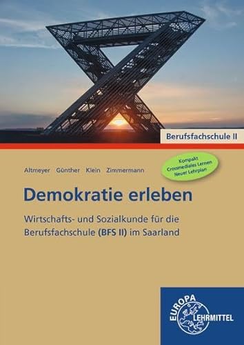 Demokratie erleben BFS II: Wirtschafts- und Sozialkunde für die Berufsfachschule (BFS II) im Saarland