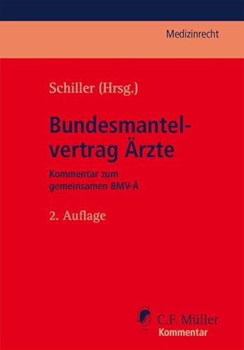 Bundesmantelvertrag Ärzte: Kommentar zum gemeinsamen BMV-Ä (C.F. Müller Medizinrecht) von Mller Jur.Vlg.C.F.