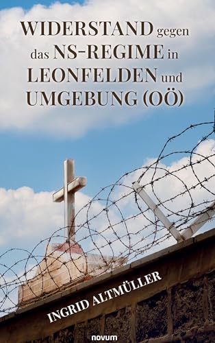 Widerstand gegen das NS-Regime in Leonfelden und Umgebung (OÖ): Katholisch-konservativer Widerstand in „Oberdonau“ (OÖ)