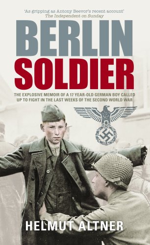 Berlin Soldier: The Explosive Memoir of a 12 Year-old German Boy Called Up to Fight in the Last Weeks of the Second World War von Npi Media Group