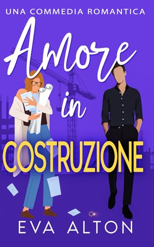 Amore in Costruzione: una commedia romantica (Storie d'Amore alla Caffetteria, Band 2) von Independently published