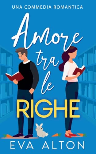 Amore tra le Righe: Una Commedia Romantica (Storie d'Amore Alla Caffetteria, Band 1) von Eva Alton