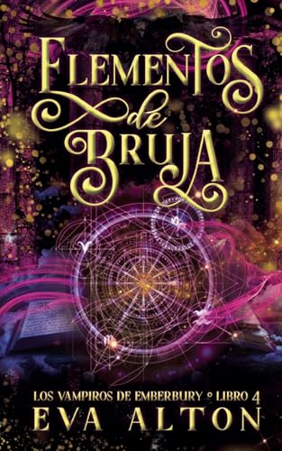 Elementos de Bruja (Los Vampiros de Emberbury, Band 4) von Eva Alton