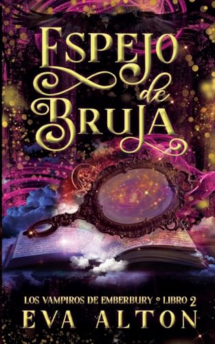 Espejo de Bruja (Los Vampiros de Emberbury, Band 2) von Eva Alton