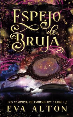 Espejo de Bruja: Una Novela Romántica de Brujas y Vampiros (Los Vampiros de Emberbury, Band 2) von Independently published
