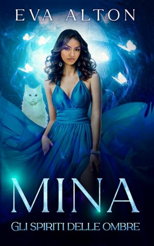 Mina - Gli Spiriti delle Ombre: un fantasy romance di streghe, vampiri e fae (Le Streghe di Ibiza, Band 3) von Independently published