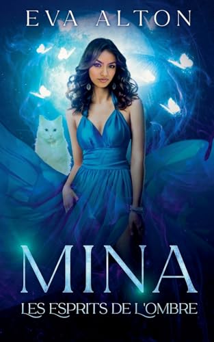 Mina - Les Esprits de L'Ombre (Les Sorcières d'Ibiza, Band 3) von Eva Alton