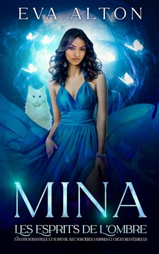 Mina - Les Esprits de L'Ombre: Fantasy romantique et suspense avec sorcières, vampires et créatures féeriques (Les Sorcières d'Ibiza, Band 3) von Independently published