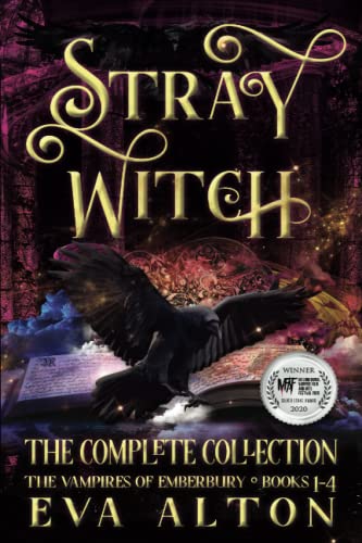 Stray Witch The Complete Collection The Vampires of Emberbury Books 1-4: Paranormal Women's Fiction and Vampire Romance Series Stray Witch The Complete Collection The Vampires of Emberbury Books 1-4: Paranormal Women's Fiction and Vampire Romance Series von Independently published