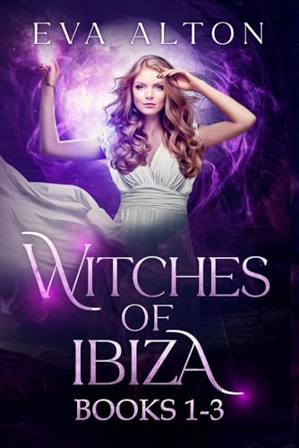 Witches of Ibiza (Books 1-3): Paranormal Romance, Magic, and Adventure von Independently published