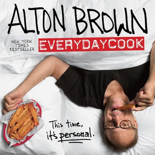 Alton Brown: EveryDayCook: A Cookbook von Ballantine Books
