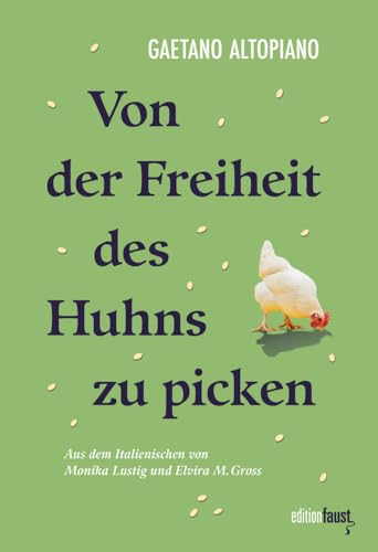 Von der Freiheit des Huhns zu picken Von der Freiheit des Huhns zu picken von edition faust