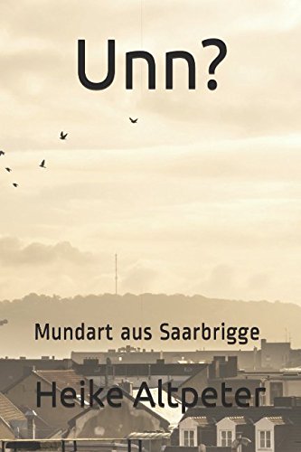 Unn?: Mundart aus Saarbrigge von Independently published
