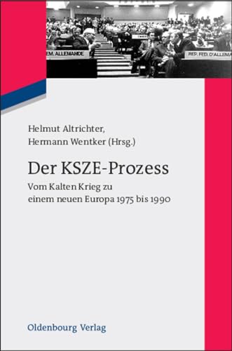 Der Kszeprozess: Vom Kalten Krieg zu einem neuen Europa 1975 bis 1990 (Zeitgeschichte Im Gesprach, Band 11): Vom Kalten Krieg zu einem neuen Europa ... (Zeitgeschichte im Gespräch, 11, Band 11) von De Gruyter Oldenbourg