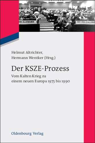 Der Kszeprozess: Vom Kalten Krieg zu einem neuen Europa 1975 bis 1990 (Zeitgeschichte Im Gesprach, Band 11): Vom Kalten Krieg zu einem neuen Europa ... (Zeitgeschichte im Gespräch, 11, Band 11) von Oldenbourg Wissensch.Vlg