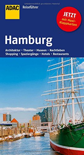 ADAC Reiseführer Hamburg: Architektur, Theater, Museen, Nachtleben, Shopping, Spaziergänge, Hotels, Restaurants