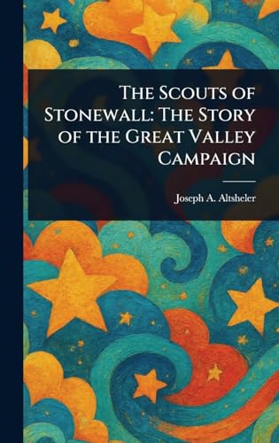 The Scouts of Stonewall: The Story of the Great Valley Campaign von Anson Street Press
