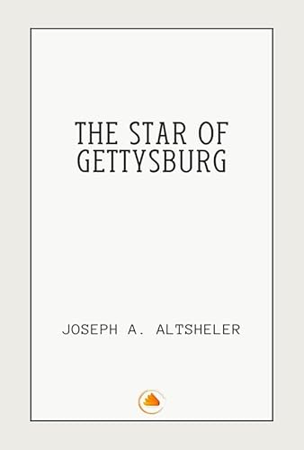 The Star of Gettysburg von Anson Street Press