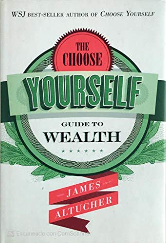 The Choose Yourself Guide to Wealth