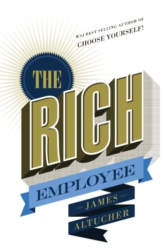 The Rich Employee von CreateSpace Independent Publishing Platform