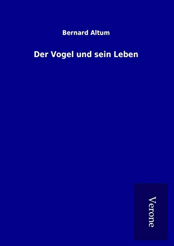 Der Vogel und sein Leben Der Vogel und sein Leben von TP Verone Publishing