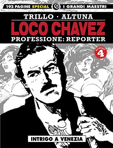 Grandi Maestri (I) - Speciale #38 - Trillo / Altuna - Loco Chavez #04 (1 BOOKS) von Editoriale Cosmo