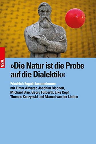 »Die Natur ist die Probe auf die Dialektik«: Friedrich Engels kennenlernen