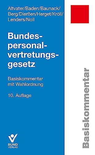 Bundespersonalvertretungsgesetz: Basiskommentar mit Wahlordnung (Arbeitsrecht in der betrieblichen Praxis) von Bund-Verlag